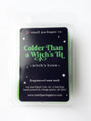 Colder Than A Witch's Tit - Wax Melts