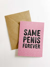 "Same Penis Forever" Greeting Card