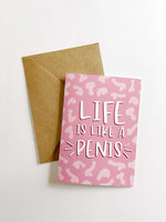 "Life is Like a Penis" Greeting Card