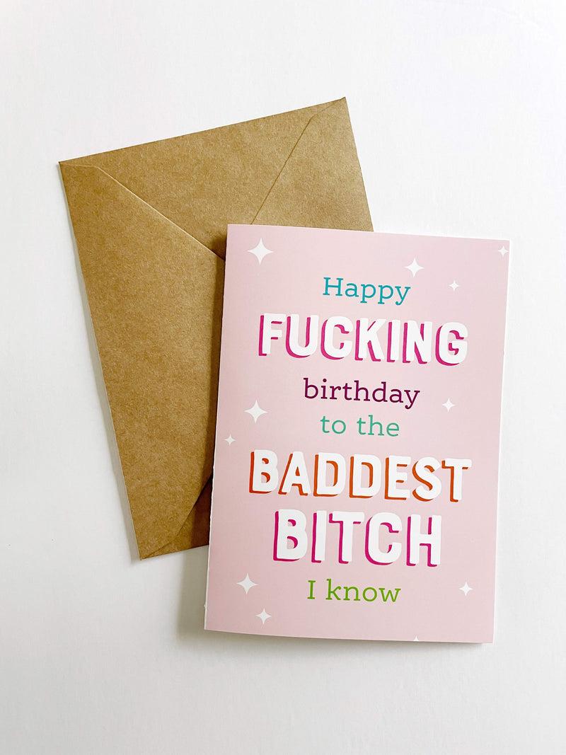 "Happy Fucking Birthday to the Baddest Bitch I Know" Greeting Card