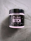 Be bold, Bitch - Hand and Body Lotion