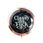 "Classy as Fuck" Compact Mirror