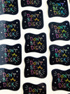 "Don't Be a Dick" Holographic Sticker
