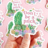 "Don't Be a Prick" Cactus Sticker