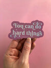 "You Can Do Hard Things" Glitter Sticker